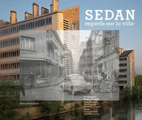 SEDAN, regards sur la ville