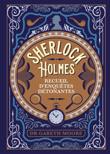  Collectif - Sherlock Holmes - recueil d'enquêtes détonantes - Plus de 200 énigmes pour troubler même le plus grand des détectives.