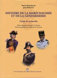 Histoire de la maréchaussée et de la gendarmerie : Guide de recherche