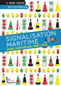  Collectif - Signalisation maritime - Balises, signaux portuaires, marée et météo.