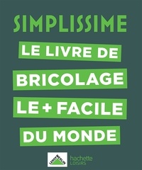 Collectif - SIMPLISSIME - Bricolage - Le livre de bricolage le + facile du monde.
