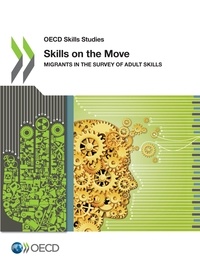  Collectif - Skills on the Move - Migrants in the Survey of Adult Skills.