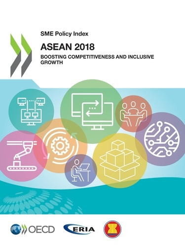 SME Policy Index: ASEAN 2018. Boosting Competitiveness and Inclusive Growth