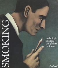  Collectif - Smoking - Anthologie illustrée des plaisirs de fume.