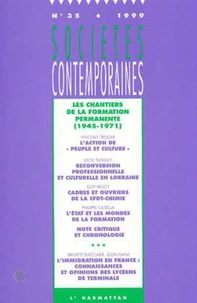 SOCIETES CONTEMPORAINES N°35/1999 : LES CHANTIERS DE LA FORMATION PERMANENTE (1945-1971)