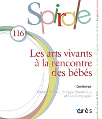 Spirale 116 - Les arts vivants à la rencontre des bébés