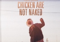  Collectif - Stefanie Schweiger : chicken are not naked.