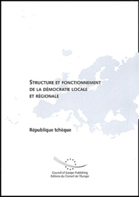  Collectif - Structure Et Fonctionnement De La Democratie Locale Et Regionale : Republique Tcheque. Situation En 2001.
