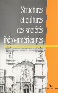  Collectif - Structures et cultures des sociétés ibéro-américaines.