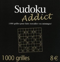  Collectif - Sudoku addict 1000 grilles pour faire travailler vos méninges.