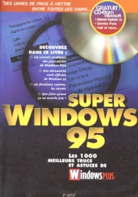 Super Windows 95. Les 1000 Meilleurs Trucs Et Astuces De Windowsplus