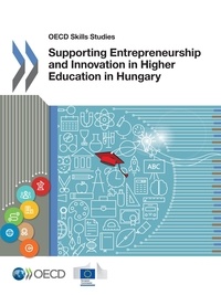  Collectif - Supporting Entrepreneurship and Innovation in Higher Education in Hungary.