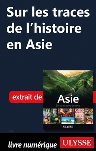  Collectif - 50 ITINERAIREVE  : Sur les traces de l'histoire en Asie.