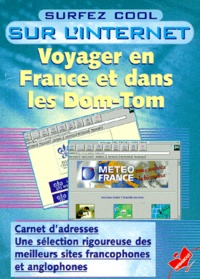  Collectif - Surfez Cool Sur Internet. Voyager En France Et Dans Les Dom-Tom.