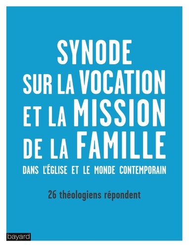 Synode sur la vocation et la mission de la famille dans l'eglise. Dans l'Église et le monde contemporain