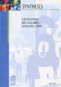  Collectif - Syntheses N° 57 Janvier 2002 : L'Evolution Des Salaires Jusqu'En 1999.