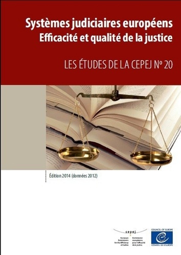  Collectif - Systèmes judiciaires européens - Edition 2014 (données 2012) - Efficacité et qualité de la justice.