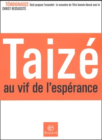 Taize, Au Vif De L'Esperance