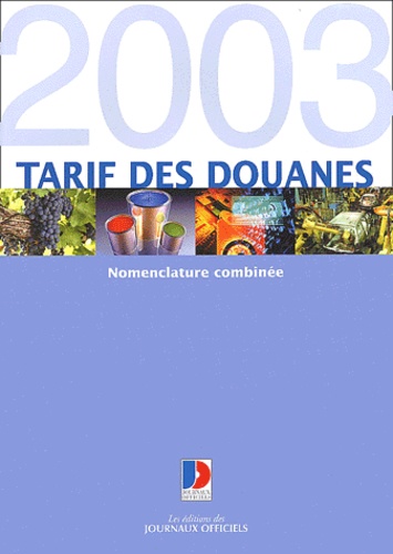  Collectif - Tarif Des Douanes 2003. Nomenclature Combinee, 2 Volumes.
