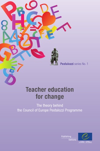  Collectif - Teacher education for change - The theory behind the Council of Europe Pestalozzi Programme (Pestalozzi series n°1).