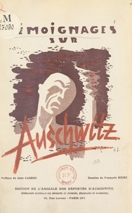  Collectif et  Amicale des Déportés d'Auschwi - Témoignages sur Auschwitz.