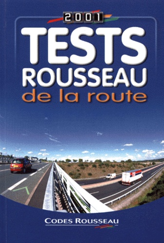  Collectif - Tests Rousseau De La Route. Edition 2001.