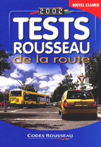  Collectif - Tests Rousseau De La Route. Edition 2002.