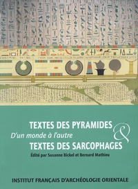  Collectif - Textes des pyramides & textes des sarcophages - D'un monde à l'autre.