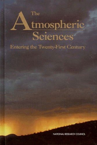  Collectif - The Atmospheric Sciences. Entering The Twenty-First Century.