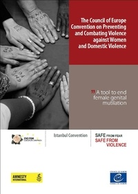  Collectif - The Council of Europe Convention on Preventing and Combating Violence against Women and Domestic Violence - A tool to end female genital mutilation.