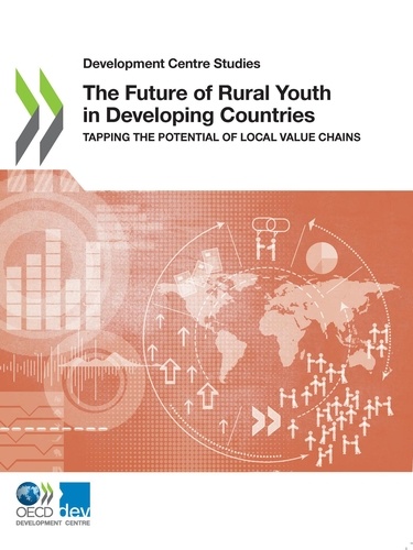 The Future of Rural Youth in Developing Countries. Tapping the Potential of Local Value Chains