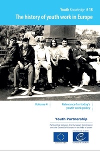  Collectif - The history of youth work in Europe, Volume 4 - Relevance for today's youth work policy.