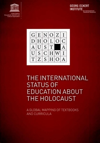  Collectif - The International Status of Education About the Holocaust - A Global Mapping of Textbooks and Curricula.