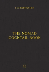 The NoMad Cocktail Book /anglais
