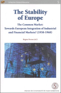  Collectif - The Stability of Europe - The Common Market : Towards European Integration of Industrial and Financial Markets ? (1958-1968).