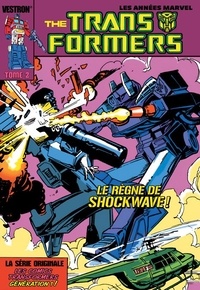  Collectif - transformers, série originale 2 : The TRANSFORMERS, la Série Originale T02 - Le règne de Shockwave !.