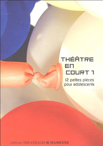  Collectif - Théâtre en court - Tome 1, 12 Petites pièces pour adolescents.