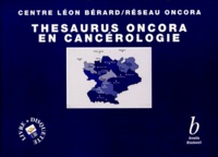  Collectif - Thesaurus ONCORA en cancérologie.