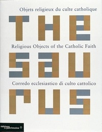  Collectif - Thesaurus - Thesaurus des objets religieux, meubles, objets, vêtements et instruments de musique du culte catholique romain.