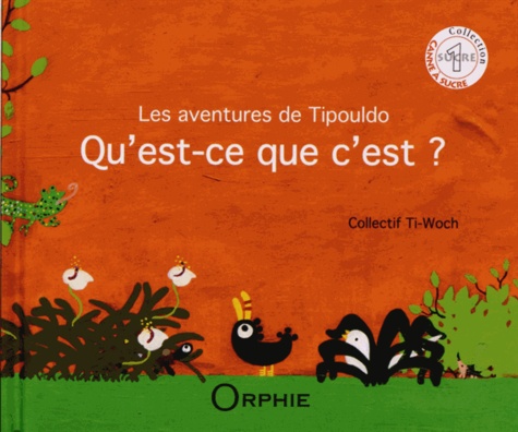  Collectif Ti-Woch et Jacques Luder - Les aventures de Tipouldo - Qu'est-ce que c'est ?.