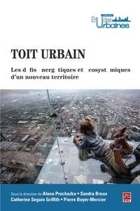  Collectif - Toit urbain - Les défis énergétiques et écosystémiques d'un nouveau territoire.