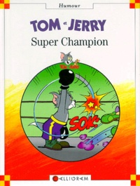  Collectif - Tom & Jerry  : Super champion.