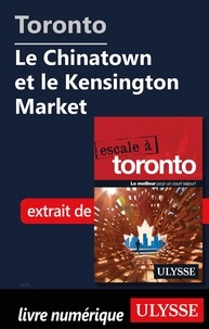  Collectif - Toronto - Le Chinatown et le Kensington Market.