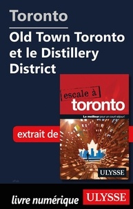  Collectif - Toronto - Old Town Toronto et le Distillery District.