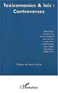 Toxicomanies & lois : controverses