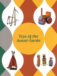  Collectif - Toys of the avant-garde -anglais-.