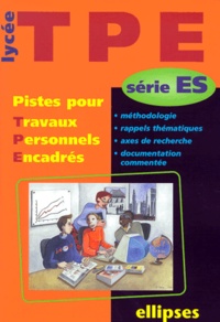  Collectif - Tpe Serie Es. Pistes Pour Travaux Personnels Encadres.