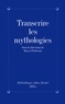  Collectif et Marcel Detienne - Transcrire les mythologies - Tradition écriture historicité.