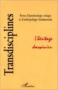 TRANSDISCIPLINES N°4/5 1998 : L'HERITAGE DARWINIEN