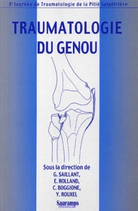 Traumatologie Du Genou. 8eme Journee De Traumatologie De La Pitie-Salpetriere